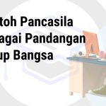 Contoh Pancasila Sebagai Pandangan Hidup Bangsa